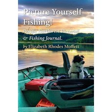 Picture Yourself Fishing!: Pacific Northwest Pictorial & Fishing Journal Hardcover, Tablo Pty Ltd, English, 9781649693419