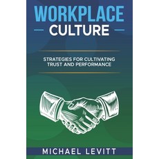 (英文圖書)Workplace Culture: Strategies for Cultivating Trust and Performance 平裝版, Independently Published, 英文