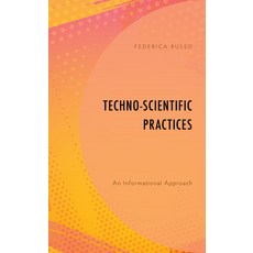(영문도서) Techno-Scientific Practices: An Informational Approach Paperback, Rowman & Littlefield Publis..., English, 9781786612335