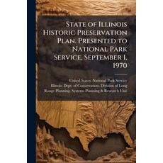 (영문도서)State of Illinois Historic Preservation Plan. Presented to National Park Service... Paperback, Nabu Press, English, 9781179507484