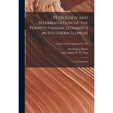 (영문도서) Petrology and Sedimentation of the Pennsylvanian Sediments in Southern Illinois: a Vertical P... Paperback, Hassell Street Press, English, 9781015308138
