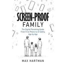 (英文圖書)Screen-proof family: The digital parenting guide - from first phone to social me... 精裝版, Max Hartman, 英文, 精裝本