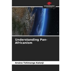 (영문도서)Understanding Pan-Africanism Paperback, Our Knowledge Publishing, English, 9786202467629
