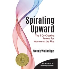 (영문도서) Spiraling Upward: The 5 Co-Creative Powers for Women on the Rise Paperback, Spiral Up Press, English, 9798989519705