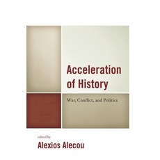 (英文圖書)Acceleration of History: War Conflict and Politics 精裝版, Lexington Books, 英文