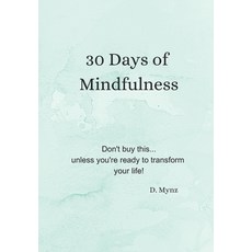 (영문도서) 30 Days of Mindfulness Paperback, Independently Published, English, 9798861562683