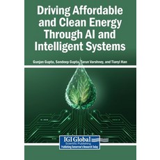 (영문도서)Driving Affordable and Clean Energy Through AI and Intelligent Systems Paperback, Igi Global Scientific Publi..., English, 9798337370422 Igi Global Scientific Publi..., English, 9798337370422