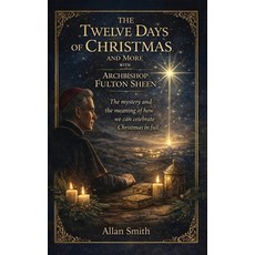 (英文圖書)The Twelve Days of Chirstmas and More with Archbishop Fulton Sheen 精裝版, Bishop Sheen Today, 英文, 精裝本