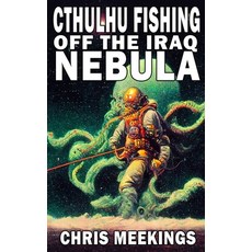 (영문도서) Cthulhu Fishing off the Iraq Nebula Paperback, Planet Bizarro, English, 9781915546227