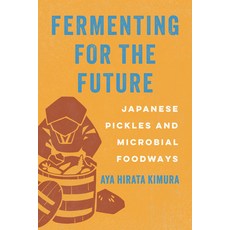 (영문도서)Fermenting for the Future: Japanese Pickles and Microbial Foodways Paperback, University of California Press, English, 9780520410015