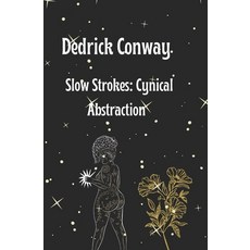 (영문도서) Slow Strokes: Cynical Abstraction Paperback, Independently Published, English, 9798864262955