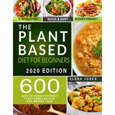 The Plant-Based Diet for Beginners: Under $20 a Week Meal Plan for People on a Budget - With Picture... Paperback, Independently Published