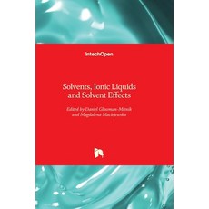 (영문도서) Solvents Ionic Liquids and Solvent Effects Hardcover, Intechopen, English, 9781789852813