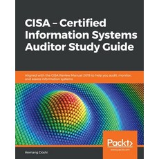 CISA - Certified Information Systems Auditor Study Guide: Aligned with the CISA Review Manual 2019 t... Paperback, Packt Publishing