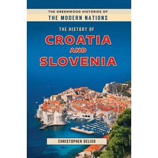 (영문도서)The History of Croatia and Slovenia Paperback, Bloomsbury Academic, English, 9798765150870