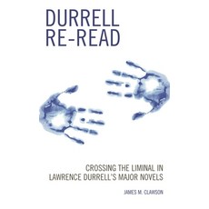 (英文圖書)Durrell Re-read: Crossing the Liminal in Lawrence Durrell's Major Novels 精裝版, Fairleigh Dickinson Univers..., 英文