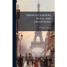 (영문도서)French Genders Rules and Exceptions; Hardcover, Hutson Street Press, English, 9781025230177