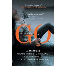 Go: A Memoir about Binge-drinking Self-hatred and Finding Happiness Paperback, Vine Leaves Press, English, 9781925965568