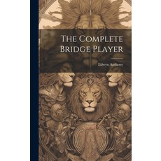 (영문도서) The Complete Bridge Player Hardcover, Legare Street Press, English, 9781020040849