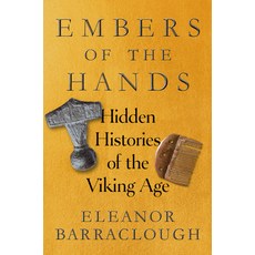 (영문도서) Embers of the Hands: Hidden Histories of the Viking Age Hardcover, W. W. Norton & Company, English, 9781324089230