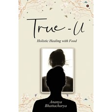 (영문도서) True - U: Holistic Healing with Food Paperback, Notion Press, English, 9798889596721