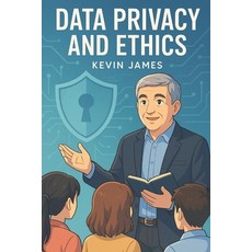 (영문도서)Data Privacy and Ethics Paperback, Independently Published, English, 9798298475372