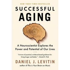 Successful Aging: A Neuroscientist Explores the Power and Potential of Our Lives : A Ne..., Dutton
