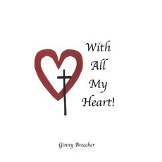 (영문도서) With All My Heart! Hardcover, Christian Faith, English, 9798888321799