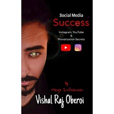 (영문도서) Social Media Success: Instagram YouTube and Monetization Secrets by Vishal Raj Oberoi Paperback, Independently Published, English, 9798878779715