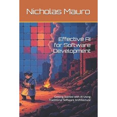 (영문도서)Effective AI for Software Development: Getting Started with AI Using Traditional... Paperback, Independently Published, English, 9798287227531