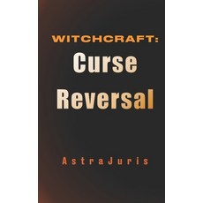 (영문도서) Witchcraft: Curse Reversal Paperback, Independently Published, English, 9798333793478