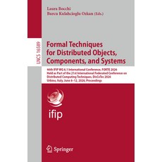 (영문도서)Formal Techniques for Distributed Objects Components and Systems: 46th Ifip Wg... Paperback, Springer, English, 9783032281869 Springer, English, 9783032281869