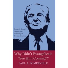 (영문도서) Why Didn't Evangelicals "See Him Coming"? Hardcover, Resource Publications (CA), English, 9781666776461