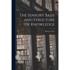 (영문도서) The Sensory Basis and Structure of Knowledge Paperback, Hassell Street Press, English, 9781014187284