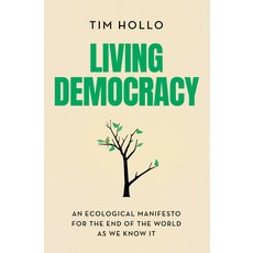 (영문도서) Living Democracy: An Ecological Manifesto for the End of the World as We Know It Paperback, NewSouth Books, English, 9781742237251