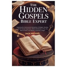 (영문도서)The Hidden Gospels: Bible Expert: Exploring the Controversial Intersection of Re... Paperback, Independently Published, English, 9798287752798