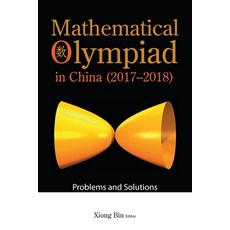 (영문도서) Mathematical Olympiad in China (2017-2018): Problems and Solutions Paperback, World Scientific Publishing..., English, 9789811257384