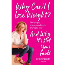 (영문도서)Why Can't I Lose Weight?: The simple science and truth of weight loss and why it... Paperback, My Temple, English, 9781764451307