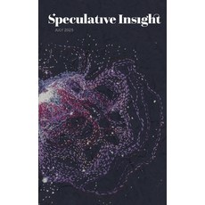 (영문도서)Speculative Insight: July 2025 Paperback, Speculative Insight, English, 9781764366038