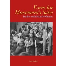 (영문도서)Form for Movement's Sake: Studies with Hans Hofmann Hardcover, Yale University Press, English, 9780300275711