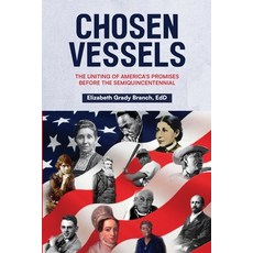 (영문도서) Chosen Vessels: The Uniting of America's Promises Before the Semiquincentennial Paperback, Project Stand-Up Book Publi..., English, 9798869101365