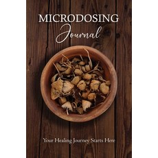 (영문도서)Microdosing Journal: Psilocybin Mushroom (Magic Mushroom) Version. Your Healing... Paperback, Inspirational Creator, English, 9781922940094