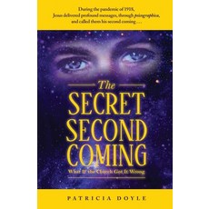 The Secret Second Coming: What If the Church Got It Wrong Paperback, Hummingbird House Publishing