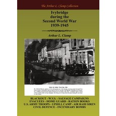 (영문도서)Ivybridge During the Second World War 1939-1945 Paperback, Arthur L Clamp Publishing, English, 9781918277623