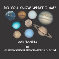 (영문도서) Do You Know What I Am?: Our Planets Paperback, Diamond and Halo Publishing..., English, 9781955181143