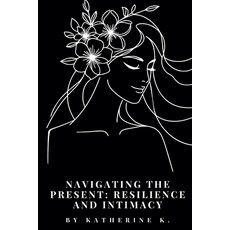 (英文圖書)Navigating the Present: Resilience and Intimacy: The Lyrical Landscape of Queer... 平裝版, Katherine.K, 英文