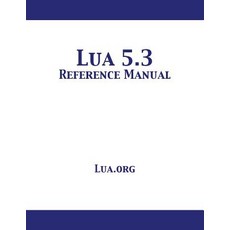 Lua 5.3 Reference Manual Paperback, 12th Media Services