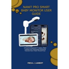 (英文圖書)Nanit Pro Smart Baby Monitor User Guide: A Practical Approach To Setup Sleep Tr... 平裝版, Independently Published, 英文