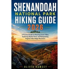 (영문도서)Shenandoah National Park Hiking Guide 2026: A Practical Guide to Planning Scenic... Paperback, Independently Published, English, 9798189881817