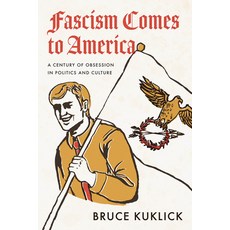 (영문도서)Fascism Comes to America: A Century of Obsession in Politics and Culture Paperback, University of Chicago Press, English, 9780226845616
